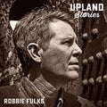 Robbie Fulks: Upland Stories ( Vinyl )