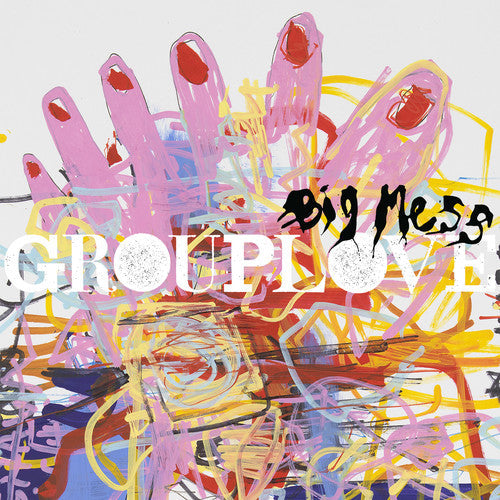 Grouplove: Big Mess ( Vinyl )
