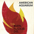 American Aquarium: Burn.flicker.die ( Vinyl )
