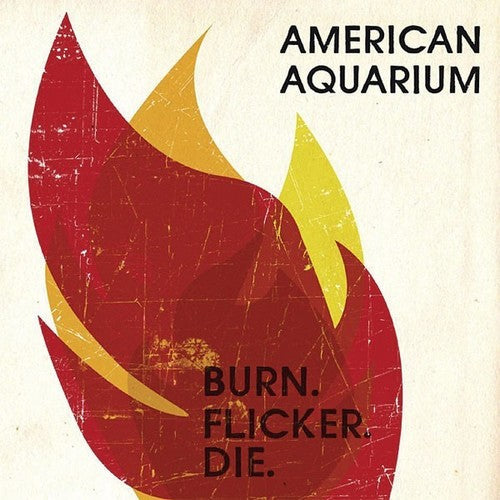 American Aquarium: Burn.flicker.die ( Vinyl )