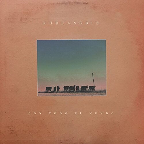 Khruangbin: Con Todo El Mundo ( Vinyl )
