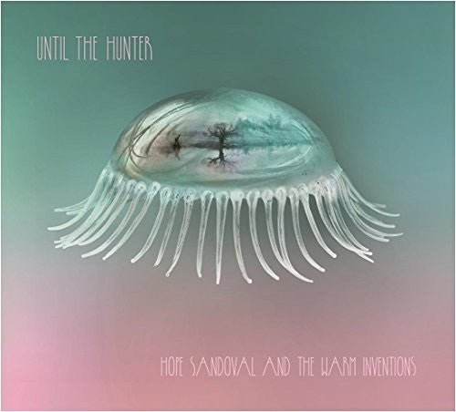 Hope Sandoval & the Warm Inventions: Until The Hunter ( Vinyl )