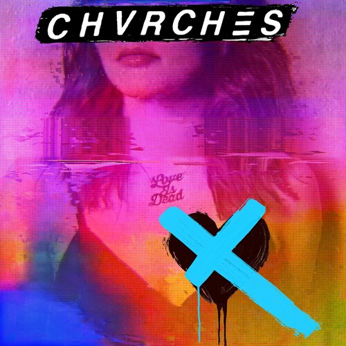 Chvrches: Love Is Dead ( Vinyl )