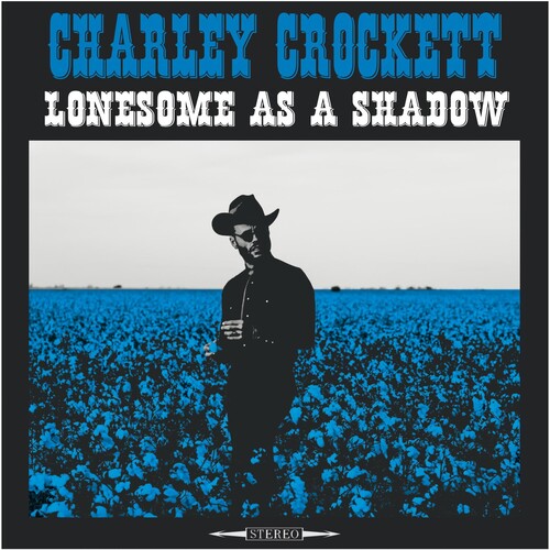 Charley Crockett: Lonesome As A Shadow ( Vinyl )
