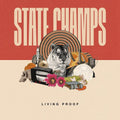 The State Champs: Living Proof ( Vinyl )