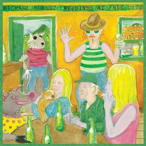 Michael Hurley: Redbirds At Folk City ( Vinyl )