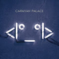 Caravan Palace: Robot Face ( Vinyl )