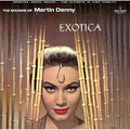 Martin Denny: Exotica ( Vinyl )