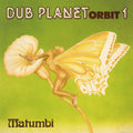 Matumbi: Dub Planet Orbit 1 ( Vinyl )