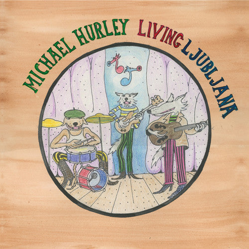 Michael Hurley: Living Ljubljana ( Vinyl )