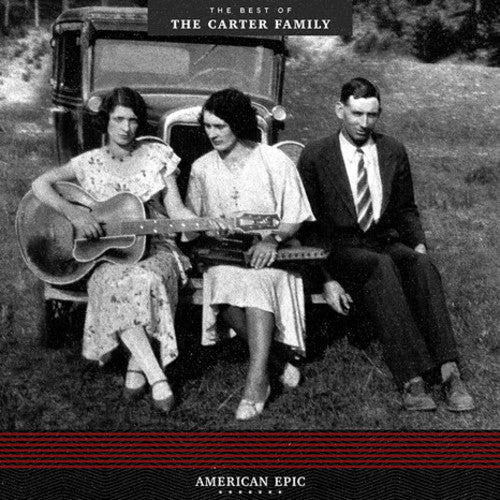 The Carter Family: American Epic: The Best Of The Carter Family ( Vinyl )