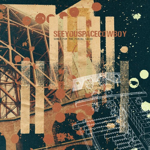 Seeyouspacecowboy: Songs For The Firing Squad ( Vinyl )