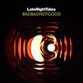BadBadNotGood: Late Night Tales: Badbadnotgood (unmixed) ( Vinyl )