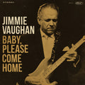 Jimmie Vaughan: Baby Please Come Home ( Vinyl )