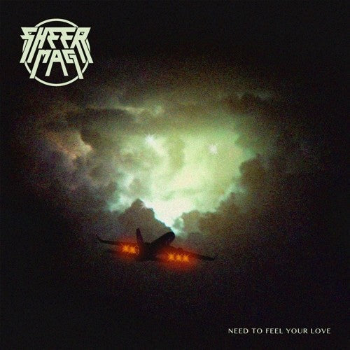 Sheer Mag: Need To Feel Your Love ( Vinyl )