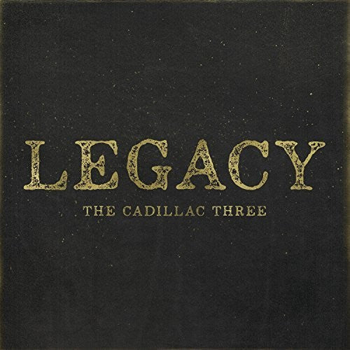 The Cadillac Three: Legacy ( Vinyl )