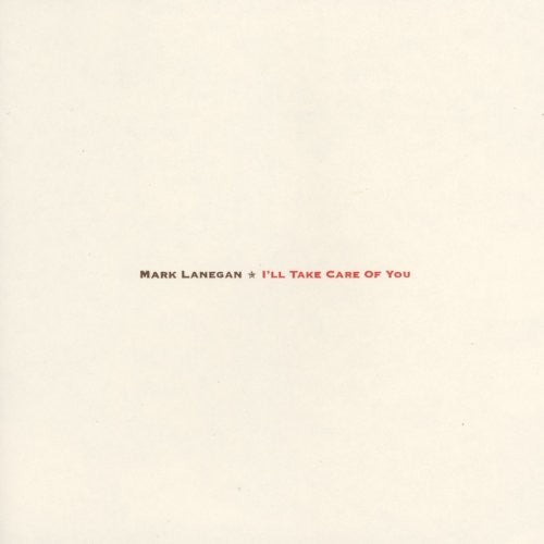 Mark Lanegan: I'll Take Care Of You ( Vinyl )
