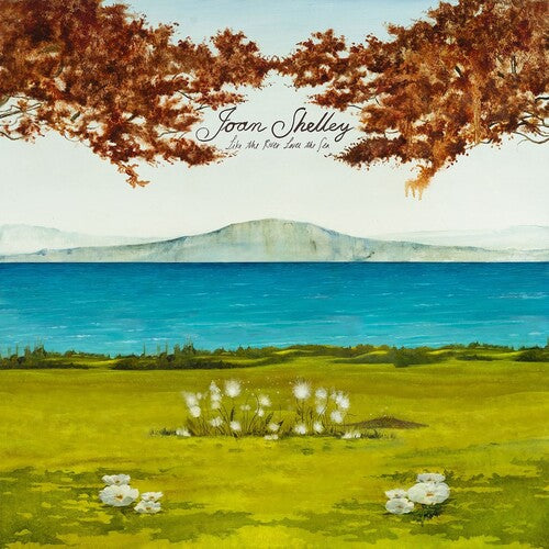Joan Shelley: Like The River Loves The Sea ( Vinyl )