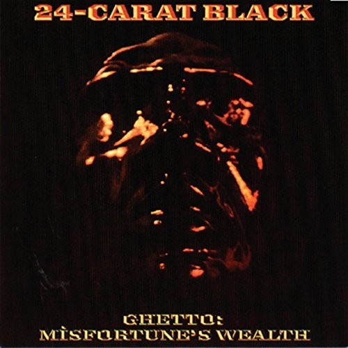 24-Carat Black: Ghetto: Misfortune's Wealth ( Vinyl )