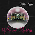 Blitzen Trapper: Wild And Reckless ( Vinyl )