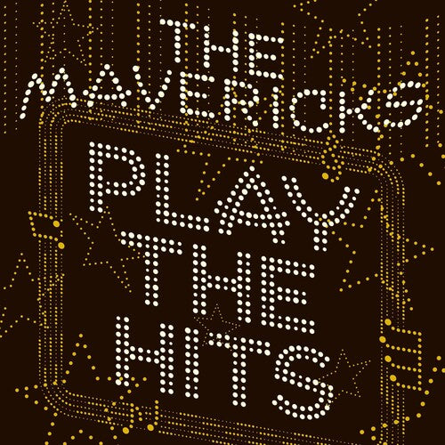 The Mavericks: Play The Hits ( Vinyl )