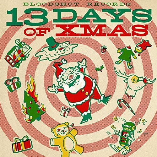 Various Artists: Bloodshot Records' 13 Days Of Xmas (Various Artists) ( Vinyl )