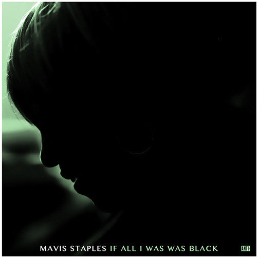 Mavis Staples: If All I Was Was Black ( Vinyl )