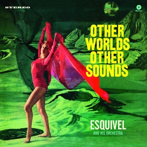 Esquivel & His Orchestra: Other Worlds Other Sounds ( Vinyl )