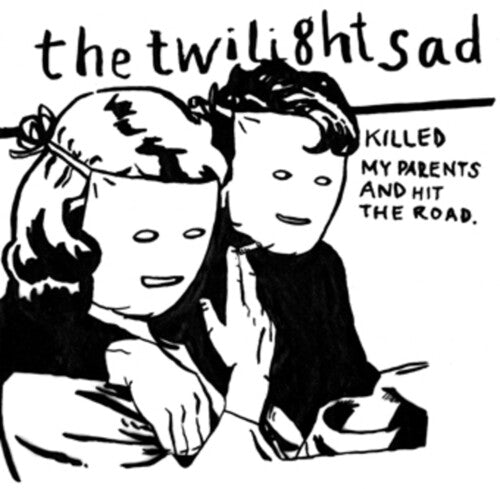 The Twilight Sad: Killed My Parents And Hit The Road ( Vinyl )