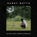 Danny Watts: Black Boy Meets World ( Vinyl )