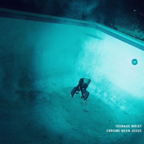 Teenage Wrist: Chrome Neon Jesus ( Vinyl )
