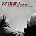 Ben Harper & Charlie Musselwhite: No Mercy In This Land ( Vinyl )