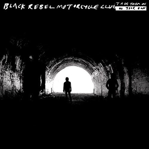 Black Rebel Motorcycle Club: Take Them On, On Your Own ( Vinyl )