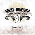George Thorogood & Destroyers: Greatest Hits: 30 Years Of Rock ( Vinyl )