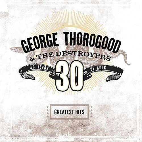 George Thorogood & Destroyers: Greatest Hits: 30 Years Of Rock ( Vinyl )