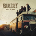 Bullet: Dust To Gold ( Vinyl )