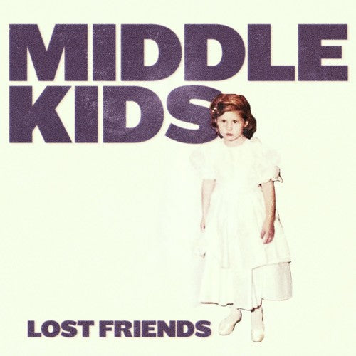 Middle Kids: Lost Friends ( Vinyl )