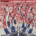 Spoon: Series Of Sneaks ( Vinyl )
