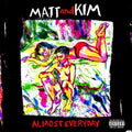 Matt & Kim: Almost Everyday ( Vinyl )