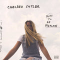 Chelsea Cutler: How To Be Human ( Vinyl )