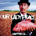 Our Lady Peace: Happiness Is Not A Fish That You Can Catch ( Vinyl )
