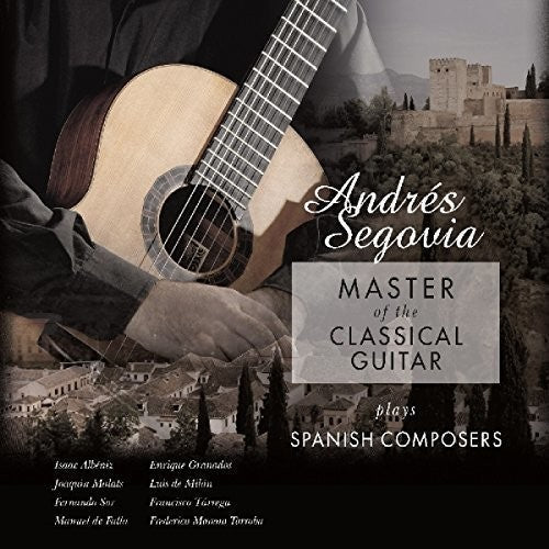 Andres Segovia: Master Of The Classical Guitar Plays Spanish Composers ( Vinyl )