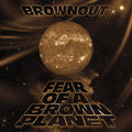Brownout: Fear Of A Brown Planet ( Vinyl )
