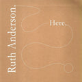 Ruth Anderson: Here ( Vinyl )