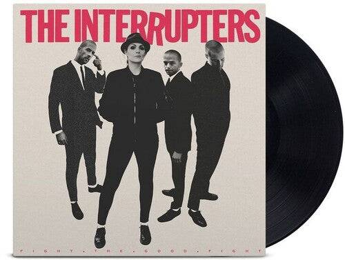 INTERRUPTERS: Fight The Good Fight ( Vinyl )