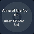 Anna of the North: Dream Girl ( Vinyl )