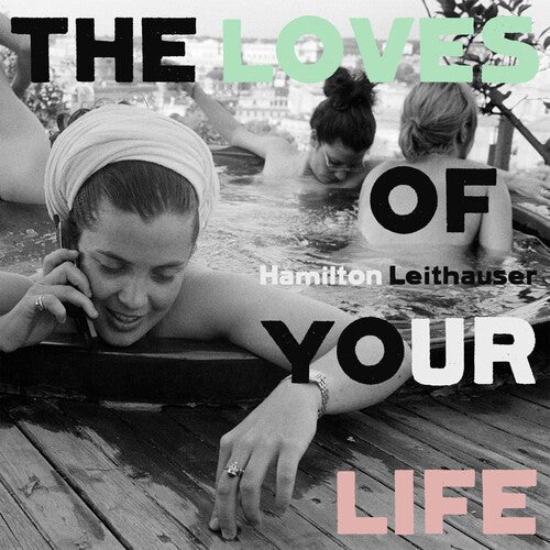 Hamilton Leithauser: The Loves Of Your Life ( Vinyl )