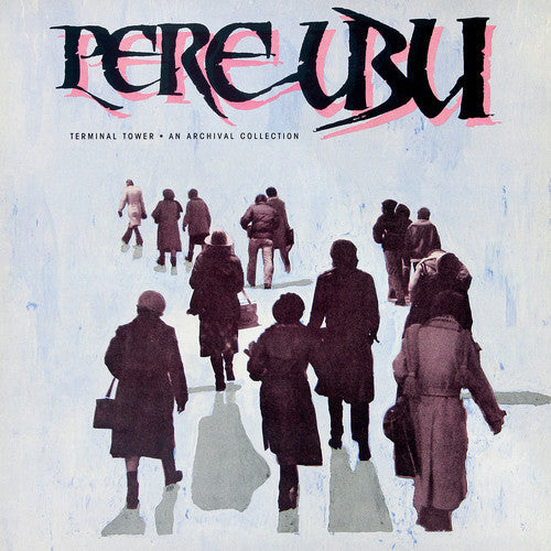 Pere Ubu: Terminal Tower ( Vinyl )