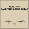 Gendel, Sam / Wilkes, Sam: Music For Saxofone & Bass Guitar ( Vinyl )