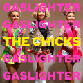 The Chicks: Gaslighter ( Vinyl )